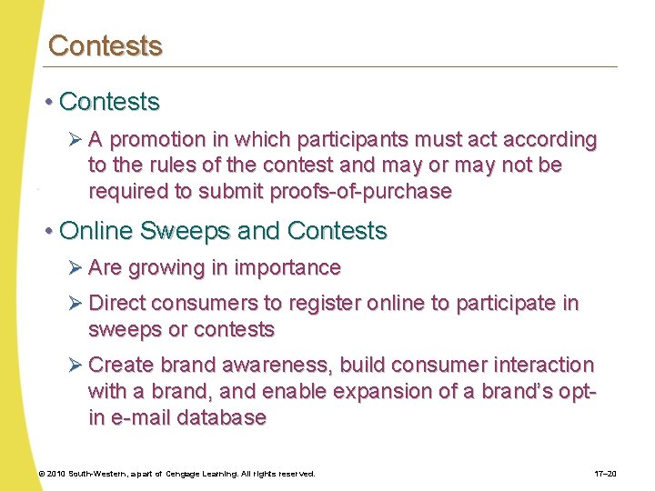 Contests • Contests Ø A promotion in which participants must according to the rules