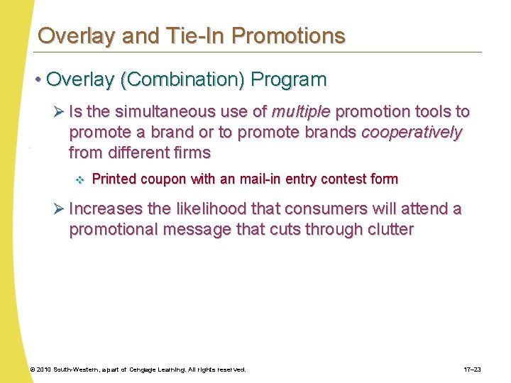 Overlay and Tie-In Promotions • Overlay (Combination) Program Ø Is the simultaneous use of