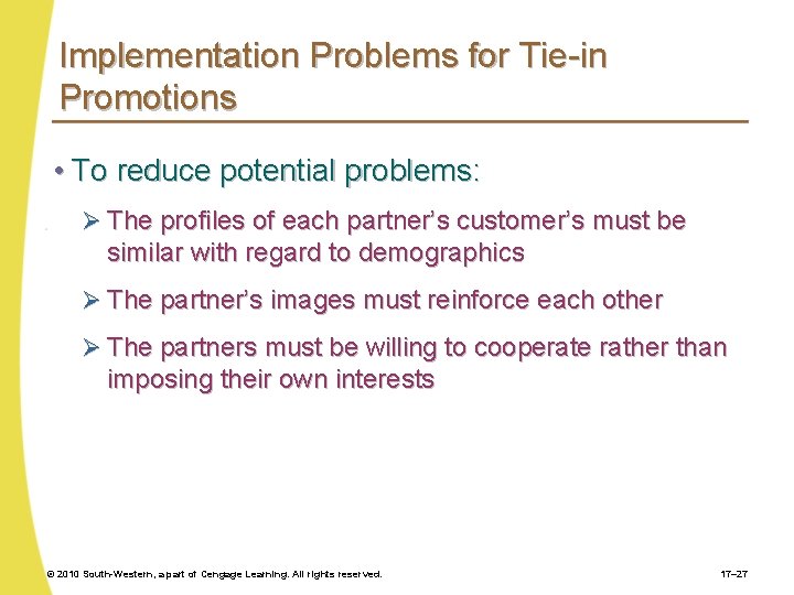 Implementation Problems for Tie-in Promotions • To reduce potential problems: Ø The profiles of