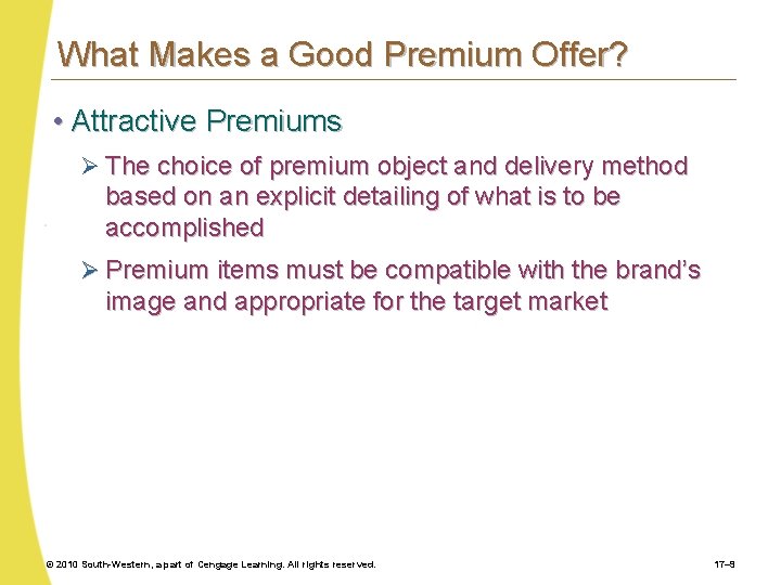What Makes a Good Premium Offer? • Attractive Premiums Ø The choice of premium