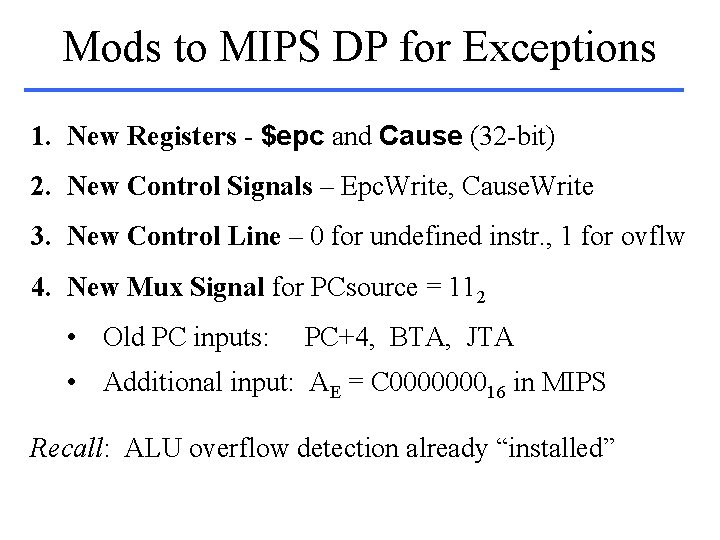 Mods to MIPS DP for Exceptions 1. New Registers - $epc and Cause (32