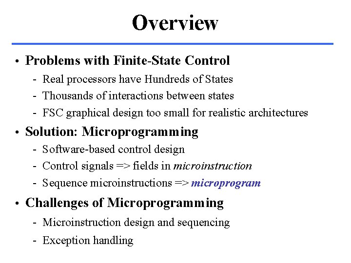Overview • Problems with Finite-State Control - Real processors have Hundreds of States -