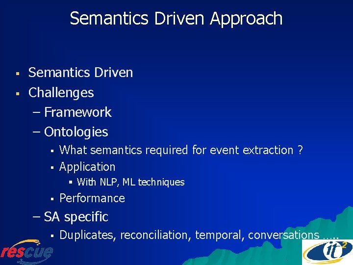 Semantics Driven Approach § § Semantics Driven Challenges – Framework – Ontologies § §