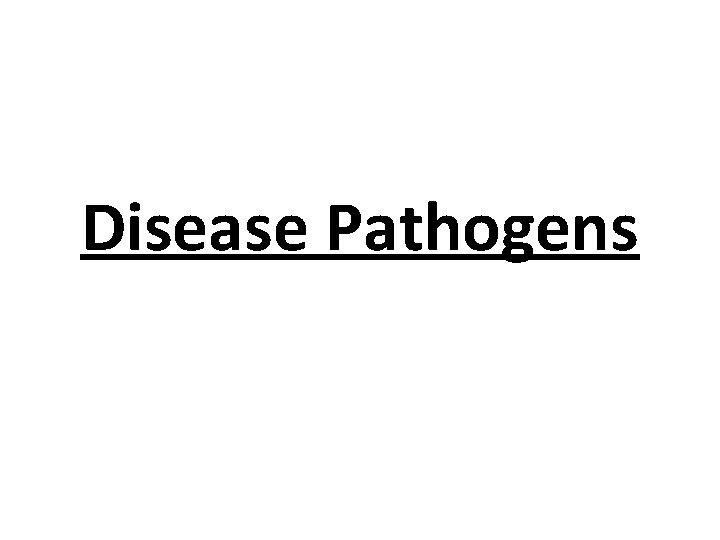 Disease Pathogens 