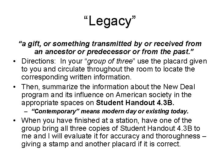 “Legacy” “a gift, or something transmitted by or received from an ancestor or predecessor