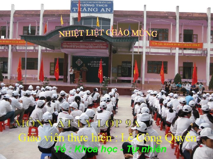 Giáo viên thực hiện : Lê Công Quyền Tổ : Khoa học - Tự