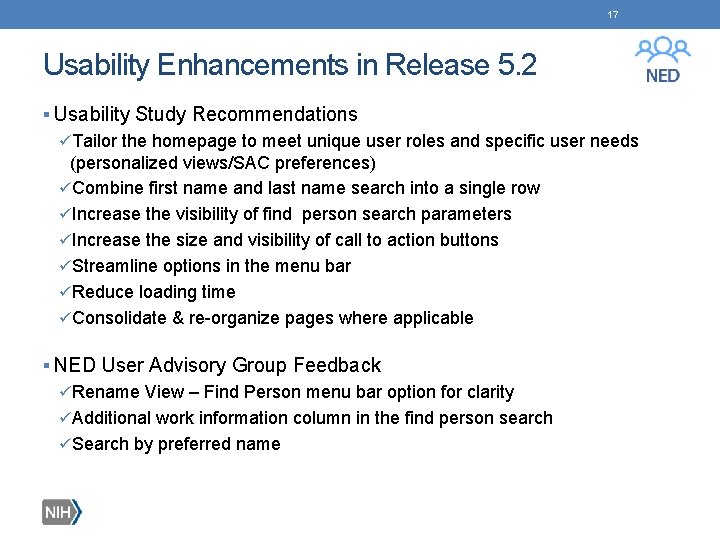 17 Usability Enhancements in Release 5. 2 § Usability Study Recommendations üTailor the homepage