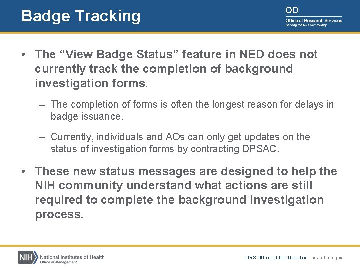 Badge Tracking OD • The “View Badge Status” feature in NED does not currently