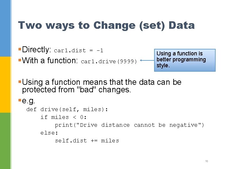 Two ways to Change (set) Data § Directly: car 1. dist = -1 §