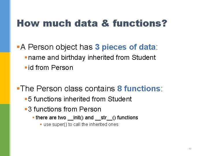 How much data & functions? §A Person object has 3 pieces of data: §