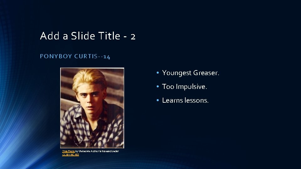 Add a Slide Title - 2 PO NYBOY C URTIS --1 4 • Youngest