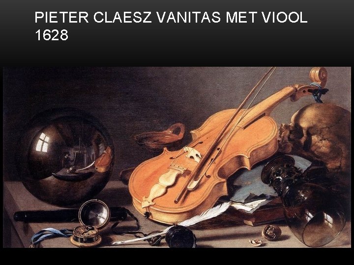 PIETER CLAESZ VANITAS MET VIOOL 1628 