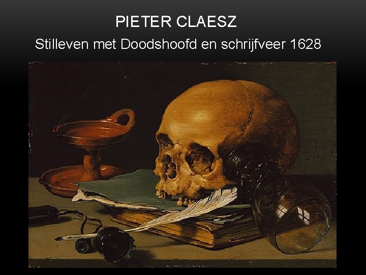 PIETER CLAESZ Stilleven met Doodshoofd en schrijfveer 1628 