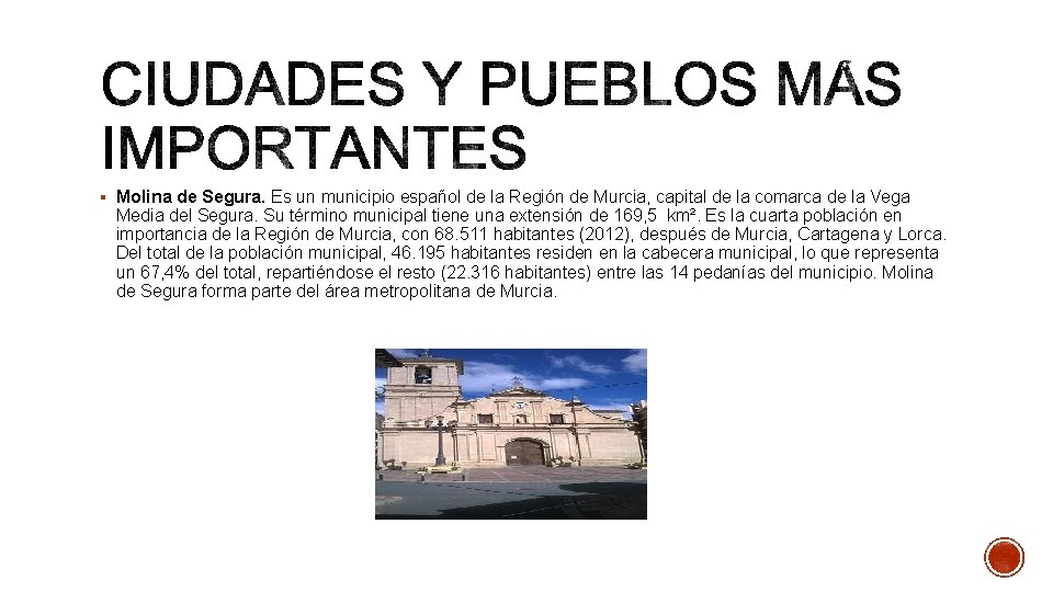 § Molina de Segura. Es un municipio español de la Región de Murcia, capital