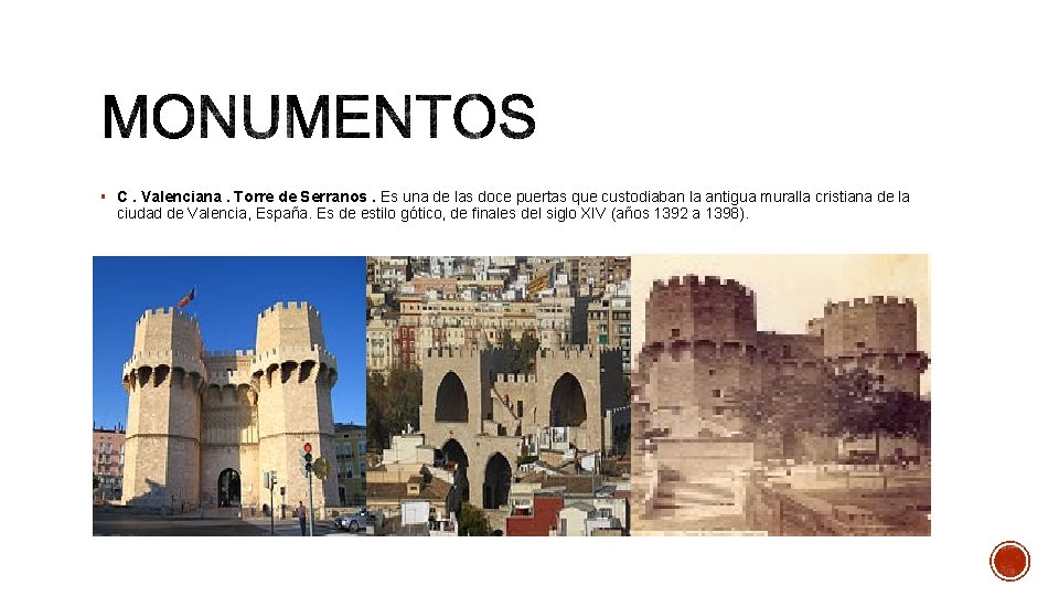§ C. Valenciana. Torre de Serranos. Es una de las doce puertas que custodiaban