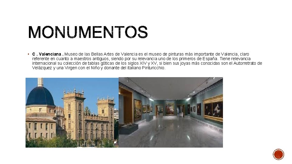 § C. Valenciana. Museo de las Bellas Artes de Valencia es el museo de