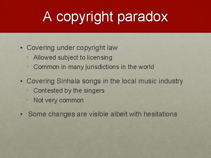A copyright paradox • Covering under copyright law • Allowed subject to licensing •