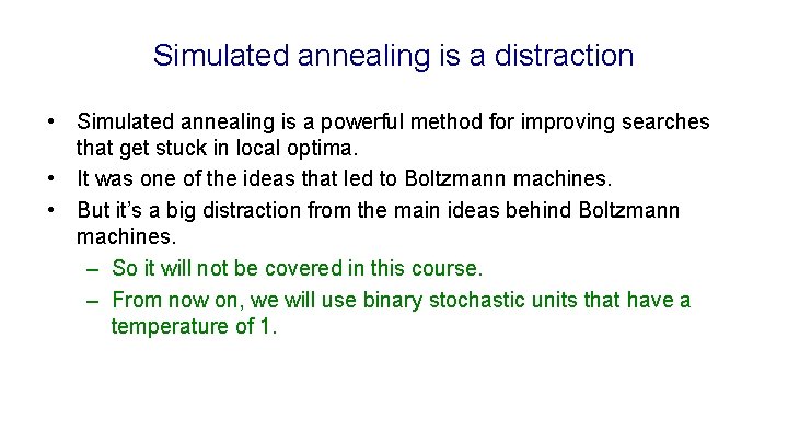 Simulated annealing is a distraction • Simulated annealing is a powerful method for improving