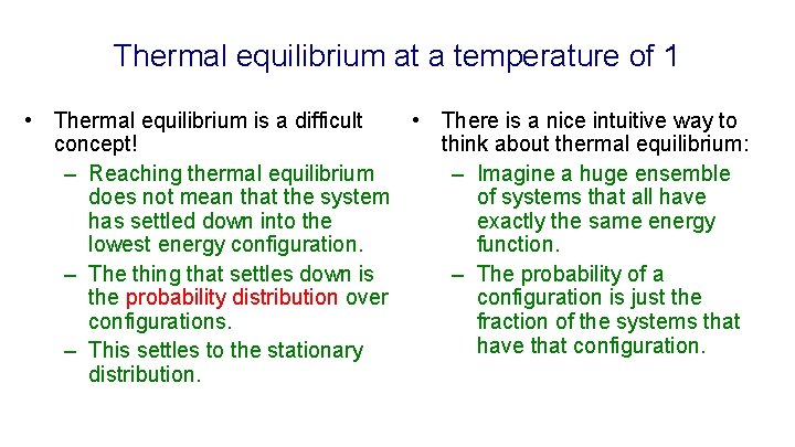 Thermal equilibrium at a temperature of 1 • Thermal equilibrium is a difficult •