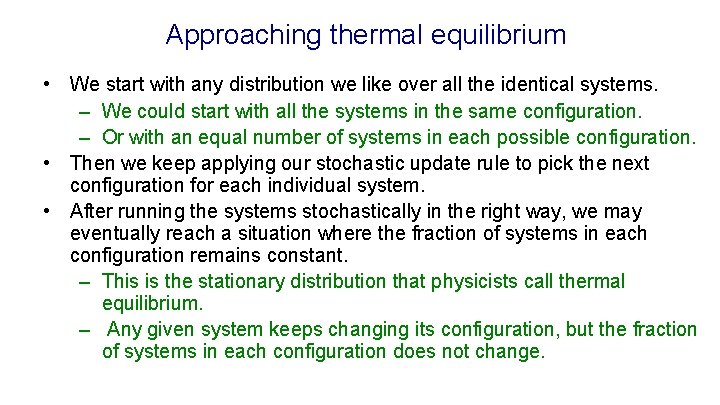 Approaching thermal equilibrium • We start with any distribution we like over all the