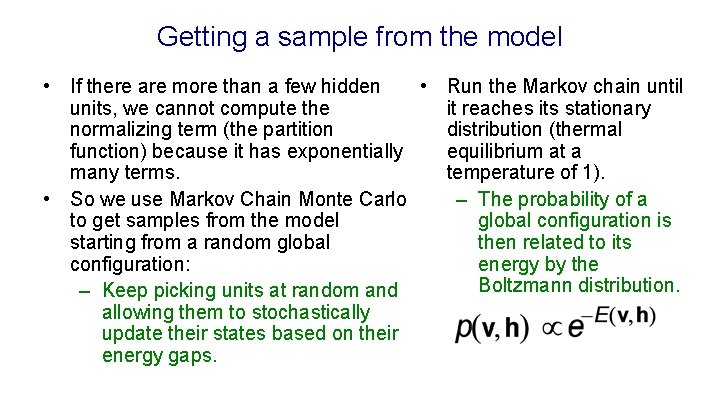 Getting a sample from the model • If there are more than a few