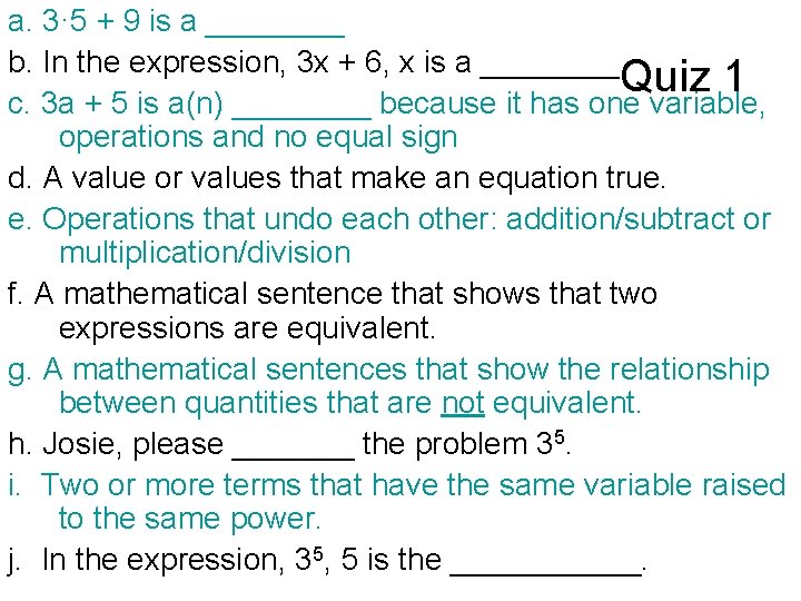 a. 3· 5 + 9 is a ____ b. In the expression, 3 x