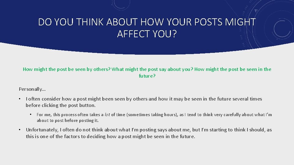 DO YOU THINK ABOUT HOW YOUR POSTS MIGHT AFFECT YOU? How might the post