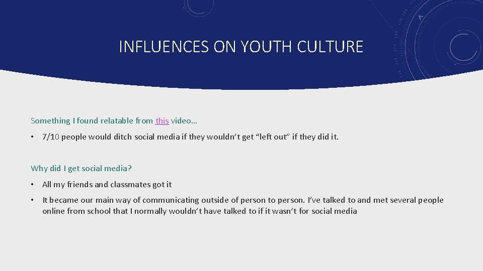 INFLUENCES ON YOUTH CULTURE Something I found relatable from this video… • 7/10 people