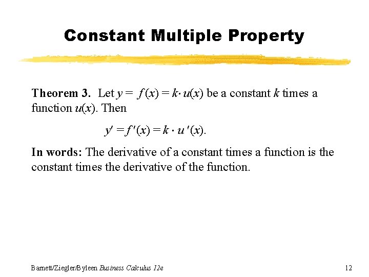 Constant Multiple Property Theorem 3. Let y = f (x) = k u(x) be