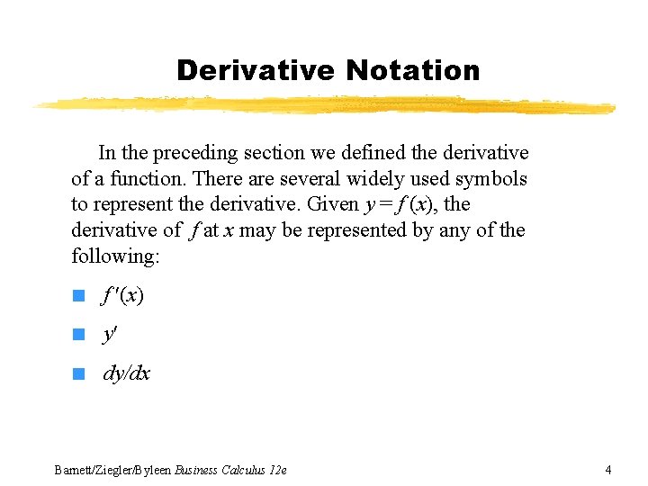 Derivative Notation In the preceding section we defined the derivative of a function. There Derivative Notation In the preceding section we defined the derivative of a function. There