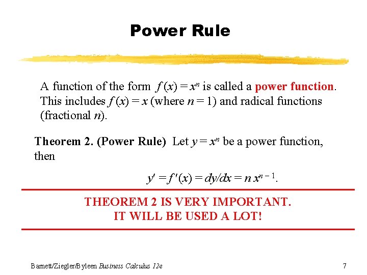 Power Rule A function of the form f (x) = xn is called a