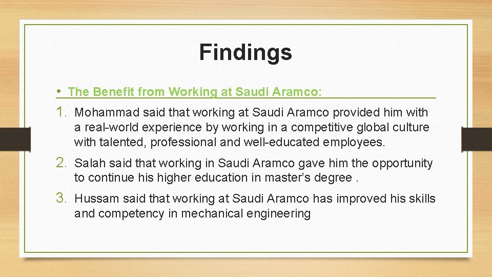 Findings • The Benefit from Working at Saudi Aramco: 1. Mohammad said that working Findings • The Benefit from Working at Saudi Aramco: 1. Mohammad said that working