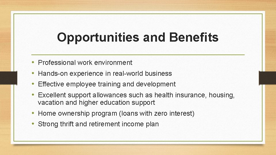 Opportunities and Benefits • • Professional work environment Hands-on experience in real-world business Effective Opportunities and Benefits • • Professional work environment Hands-on experience in real-world business Effective