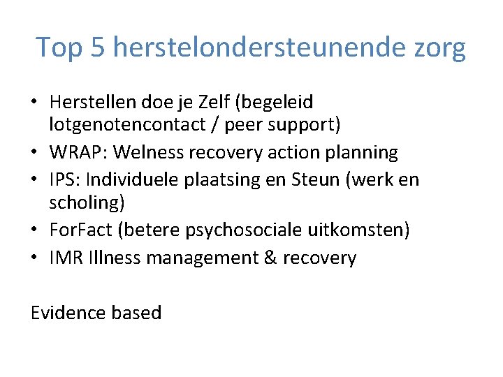 Top 5 herstelondersteunende zorg • Herstellen doe je Zelf (begeleid lotgenotencontact / peer support)