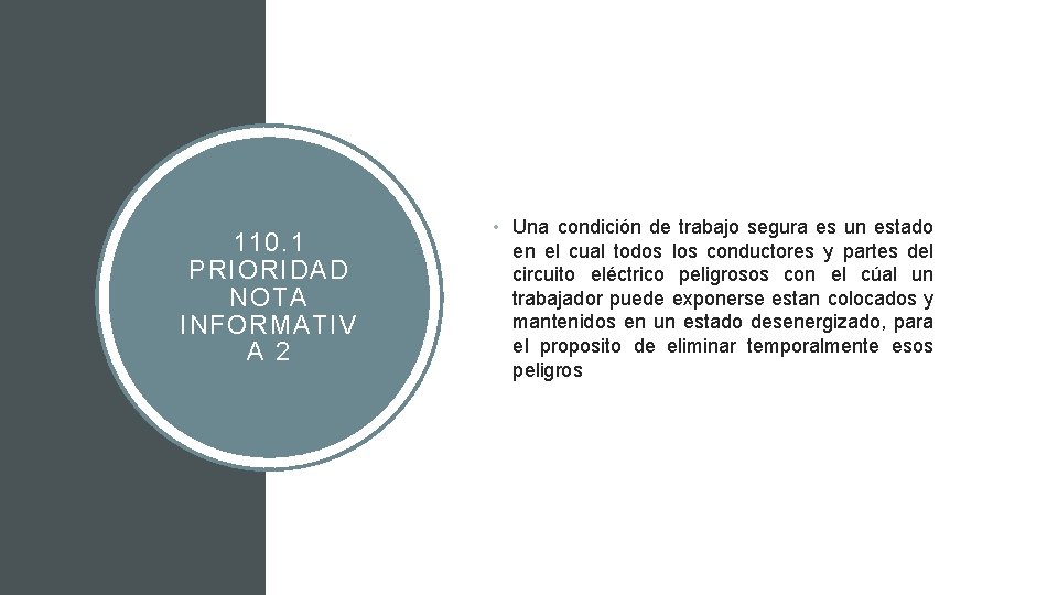 110. 1 PRIORIDAD NOTA INFORMATIV A 2 • Una condición de trabajo segura es