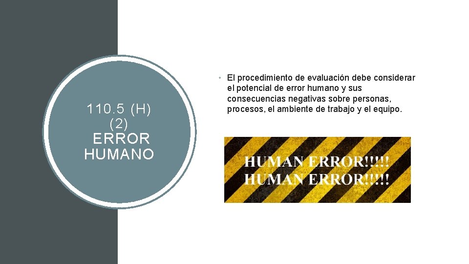 110. 5 (H) (2) ERROR HUMANO • El procedimiento de evaluación debe considerar el