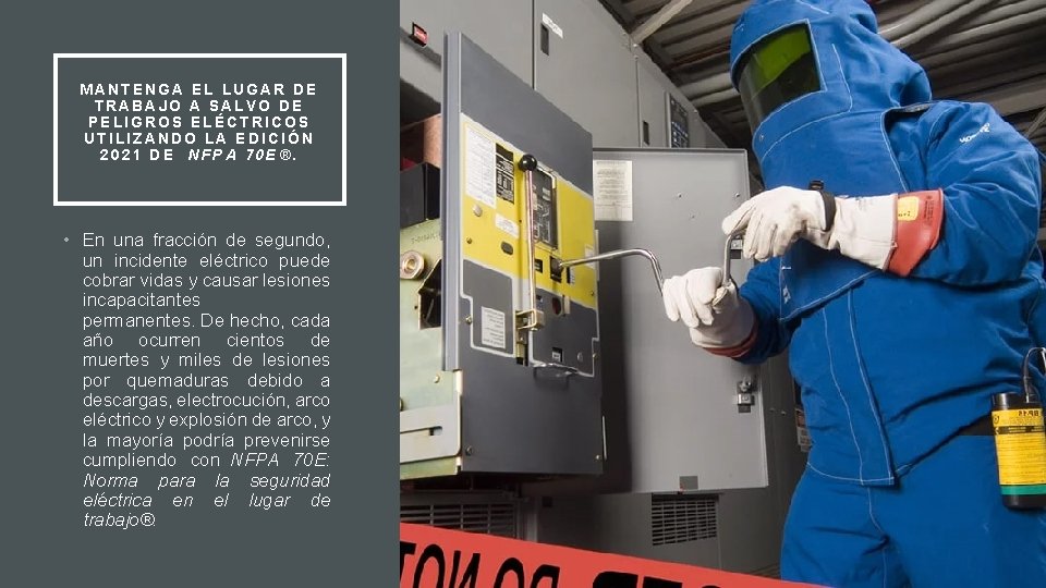 MANTENGA EL LUGAR DE TRABAJO A SALVO DE PELIGROS ELÉCTRICOS UTILIZANDO LA EDICIÓN 2021 MANTENGA EL LUGAR DE TRABAJO A SALVO DE PELIGROS ELÉCTRICOS UTILIZANDO LA EDICIÓN 2021