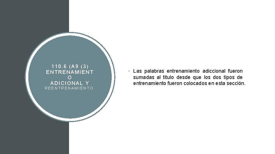 110. 6 (A 9 (3) ENTRENAMIENT O ADICIONAL Y REENTRENAMIENTO. • Las palabras entrenamiento