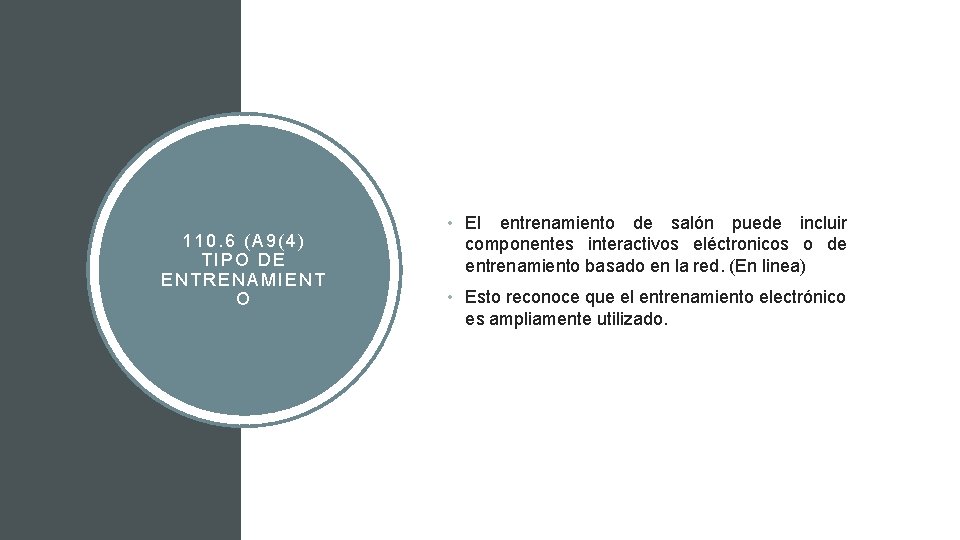 110. 6 (A 9(4) TIPO DE ENTRENAMIENT O • El entrenamiento de salón puede