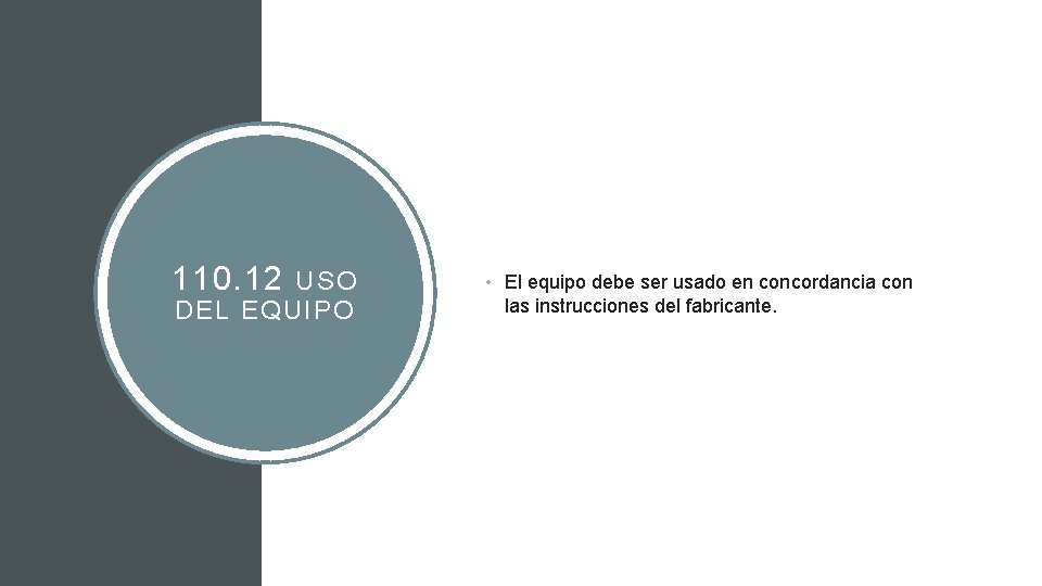 110. 12 USO DEL EQUIPO • El equipo debe ser usado en concordancia con