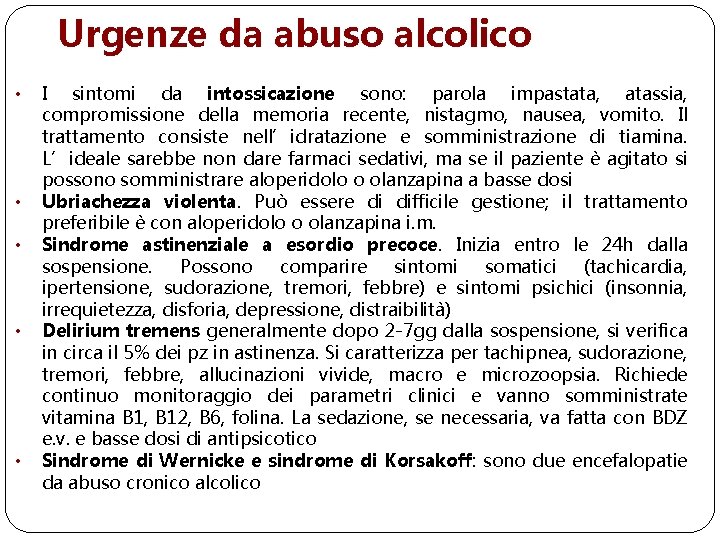 Urgenze da abuso alcolico • • • I sintomi da intossicazione sono: parola impastata,