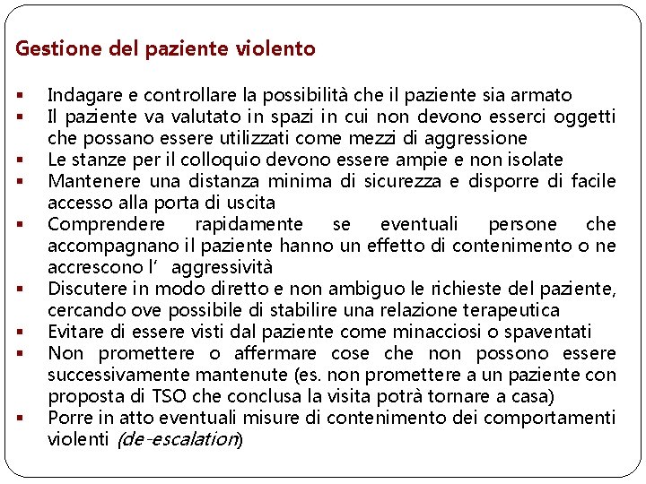 Gestione del paziente violento § § § § § Indagare e controllare la possibilità