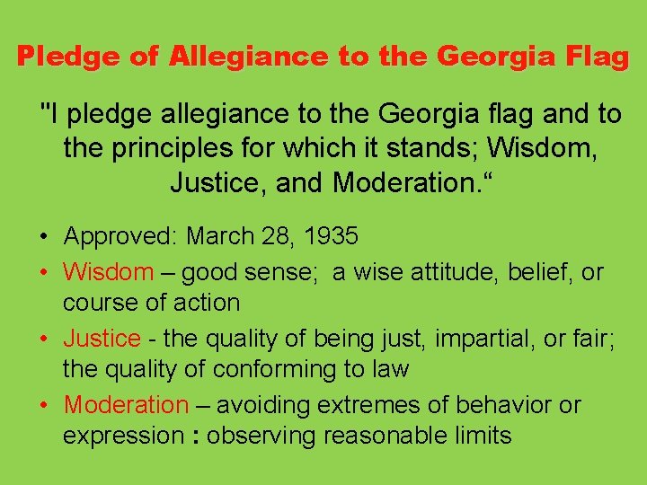 Pledge of Allegiance to the Georgia Flag "I pledge allegiance to the Georgia flag