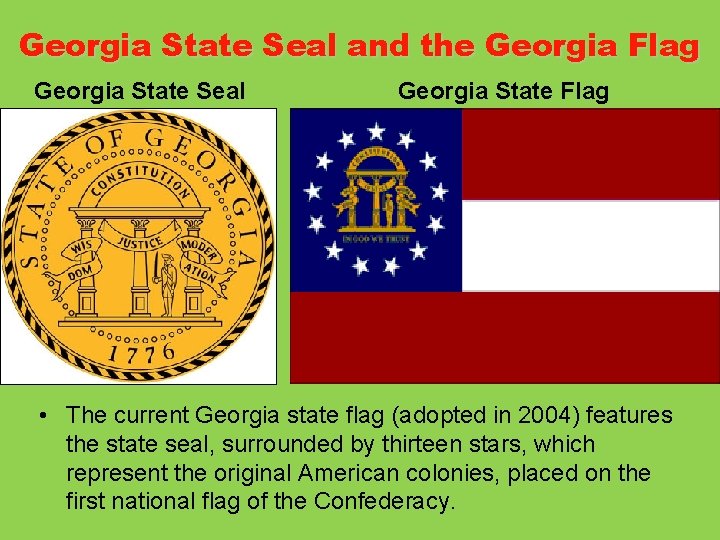 Georgia State Seal and the Georgia Flag Georgia State Seal Georgia State Flag •