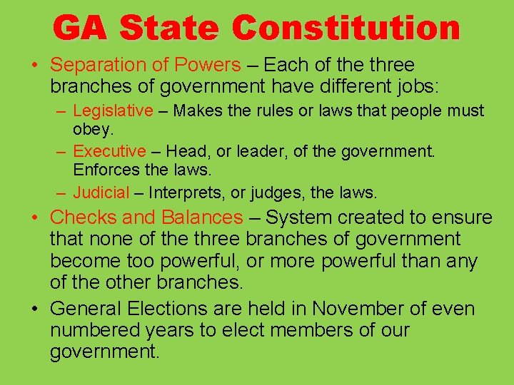 GA State Constitution • Separation of Powers – Each of the three branches of