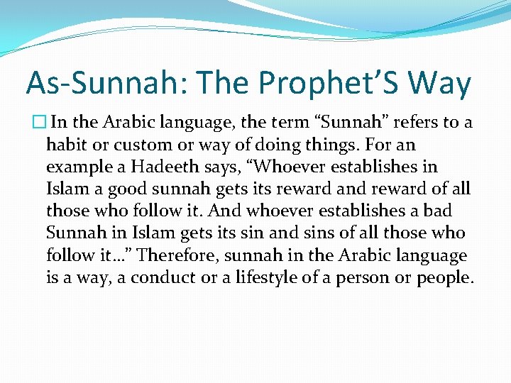 As-Sunnah: The Prophet’S Way � In the Arabic language, the term “Sunnah” refers to