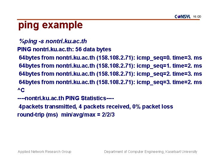 16 /20 ping example %ping -s nontri. ku. ac. th PING nontri. ku. ac.