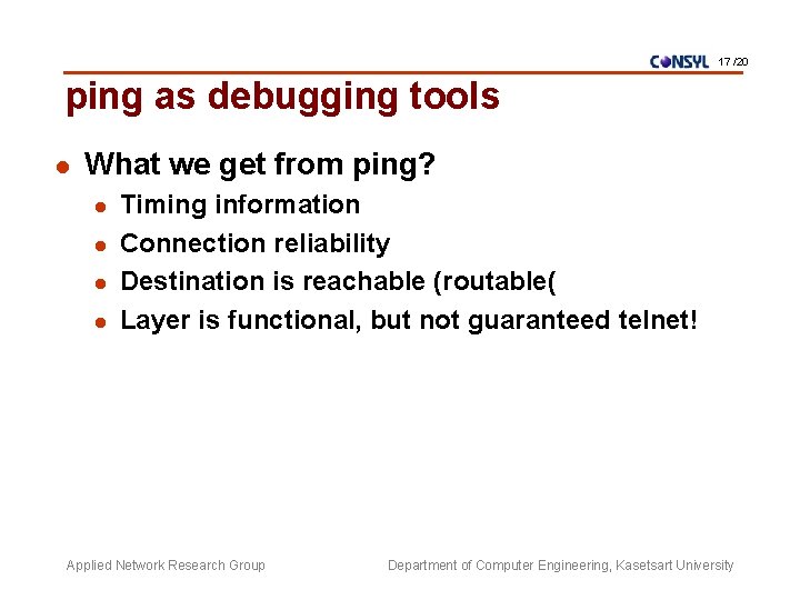 17 /20 ping as debugging tools l What we get from ping? l l