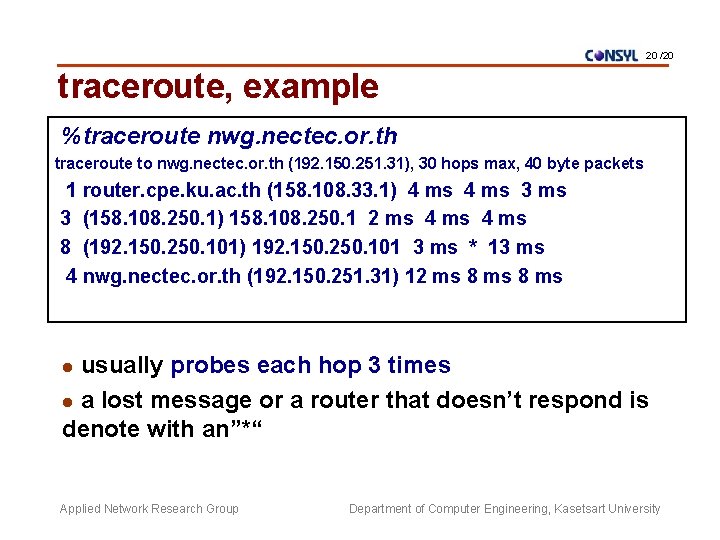 20 /20 traceroute, example %traceroute nwg. nectec. or. th traceroute to nwg. nectec. or.