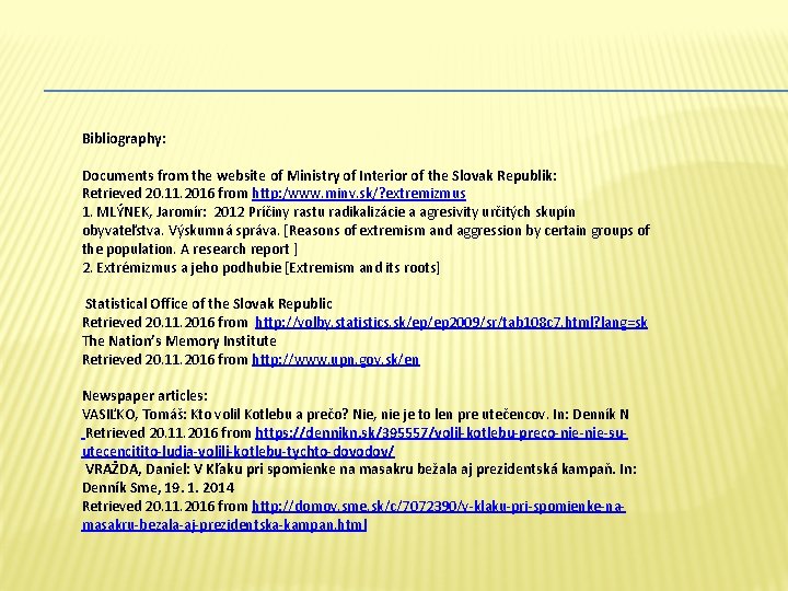 Bibliography: Documents from the website of Ministry of Interior of the Slovak Republik: Retrieved